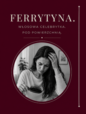FERRYTYNA. WŁOSOWA CELEBRYTKA. POD POWIERZCHNIĄ.