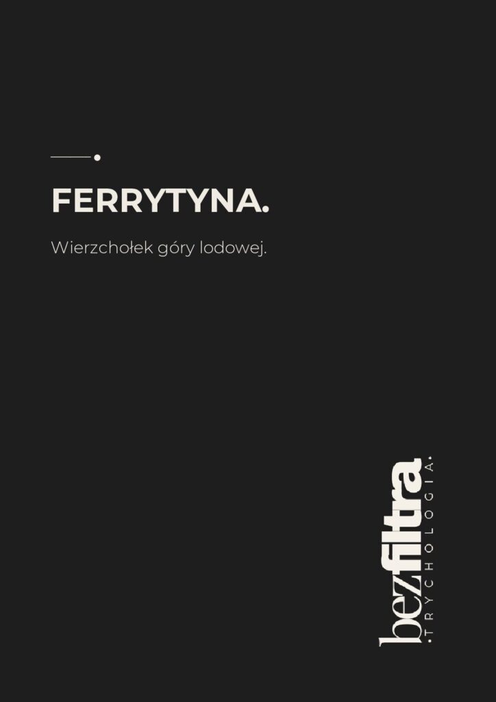 FERRYTYNA. WŁOSOWA CELEBRYTKA. WIERZCHOŁEK GÓRY LODOWEJ.